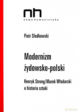 Modernizm żydowsko-polski - Słodkowski Piotr [KSIĄŻKA]