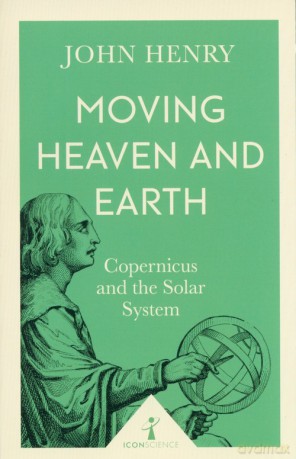 Moving Heaven and Earth - John Henry [KSIĄŻKA]
