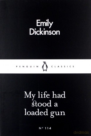 My life had stood a loaded gun - Emily Dickinson [KSIĄŻKA]