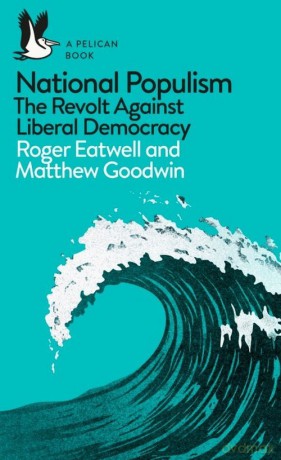 National Populism - Roger Eatwell, Matthew Goodwin [KSIĄŻKA]