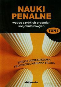 Nauki penalne wobec szybkich przemian socjokulturowych (Tom 1) [KSIĄŻKA]