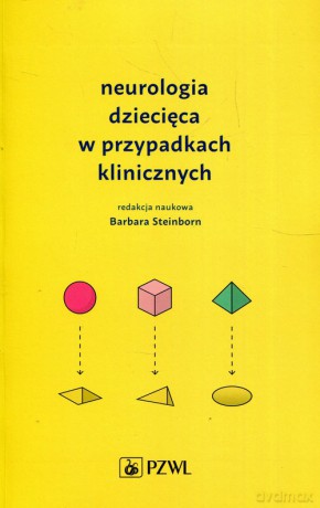 Neurologia dziecięca w przypadkach klinicznych [KSIĄŻKA]