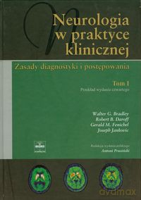 Neurologia w praktyce klinicznej (Tom 1) - Walter G. Bradley, Robert B. Daroff [KSIĄŻKA]