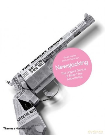Newsjacking The Urgent Genius of Real-Time Advertising - Grant Hunter, Jon Burkhart [KSIĄŻKA]