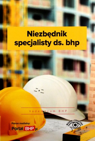 Niezbędnik specjalisty ds. BHP - opracowanie zbiorowe [KSIĄŻKA]