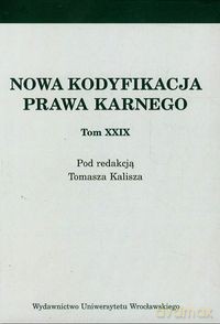 Nowa kodyfikacja prawa karnego (Tom 29) [KSIĄŻKA]