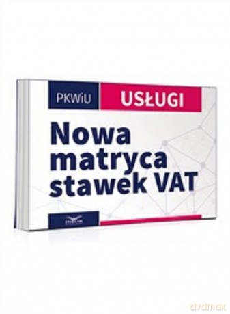Nowa matryca stawek VAT-Usługi - opracowanie zbiorowe [KSIĄŻKA]