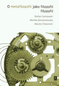 O metafilozofii jako filozofii filolozofii - Stefan Sarnowski, Monika Korzeniowska [KSIĄŻKA]