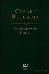 O przestępstwach i karach - Cesare Beccaria [KSIĄŻKA]