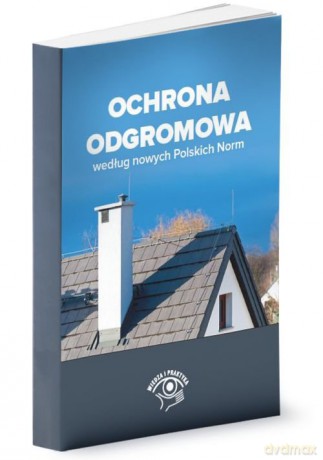 Ochrona odgromowa według nowych Polskich Norm - Krzysztof Wincencik [KSIĄŻKA]