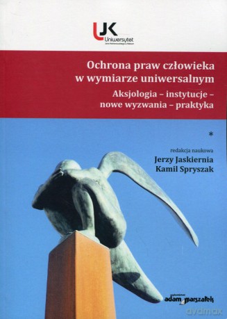 Ochrona praw człowieka w wymiarze uniwersalnym (Tom 1) [KSIĄŻKA]
