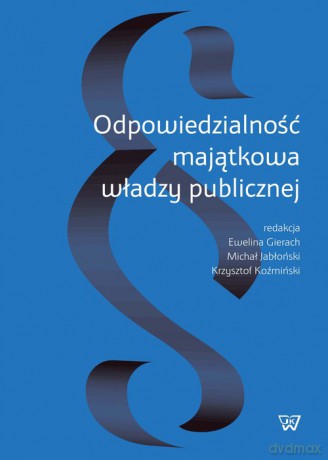Odpowiedzialność majątkowa władzy publicznej [KSIĄŻKA]