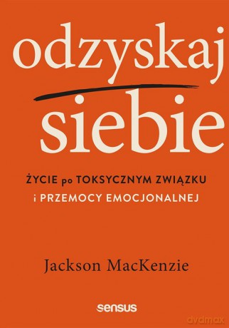 Odzyskaj siebie. - Jackson MacKenzie [KSIĄŻKA]
