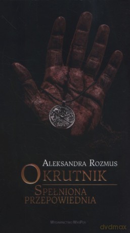 Okrutnik Spełniona przepowiednia - Aleksandra Rozmus [KSIĄŻKA]