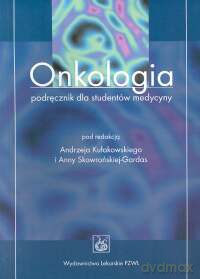 Onkologia Podręcznik dla studentów medycyny [KSIĄŻKA]