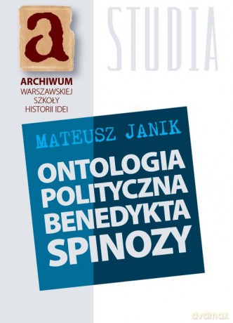 Ontologia polityczna Benedykta Spinozy - Mateusz Janik [KSIĄŻKA]