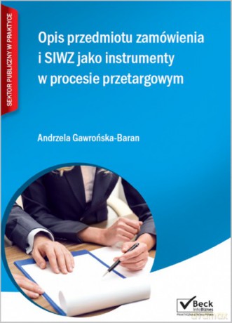 Opis przedmiotu zamówienia i SIWZ jako instrumenty w procesie przetargowym - Andrzela Gawrońska-Baran [KSIĄŻKA]