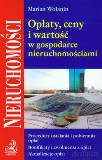 Opłaty, ceny i wartość w gospodarce nieruchomościami - Marian Wolanin [KSIĄŻKA]