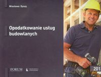 Opodatkowanie usług budowlanych 2013 - Wiesława Dyszy [KSIĄŻKA]