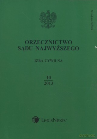 Orzecznictwo Sądu Najwyższego Izba Cywilna 10/2013 [KSIĄŻKA]