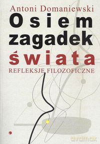 Osiem zagadek świata - Antoni Domaniewski [KSIĄŻKA]