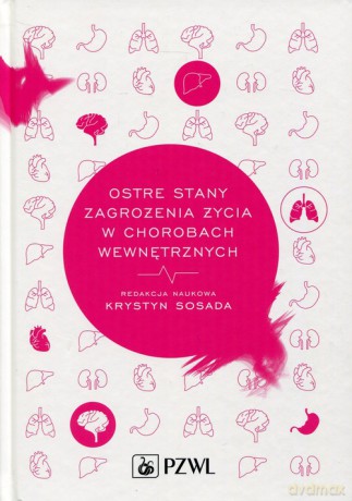 Ostre stany zagrożenia życia w chorobach wewnętrznych [KSIĄŻKA]