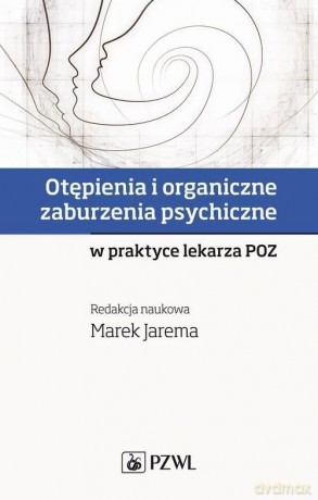 Otępienia i organiczne zaburzenia psychiczne [KSIĄŻKA]