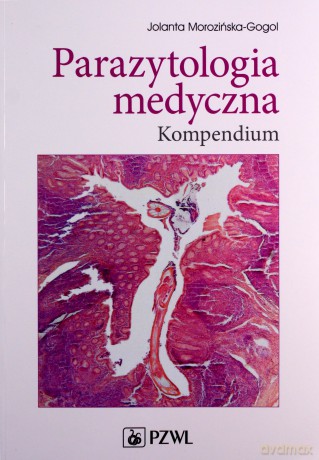 Parazytologia medyczna Kompendium - Jolanta Morozińska-Gogol [KSIĄŻKA]