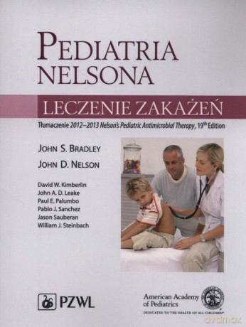 Pediatria Nelsona Leczenie zakażeń - John S. Bradley, John D. Nelson [KSIĄŻKA]