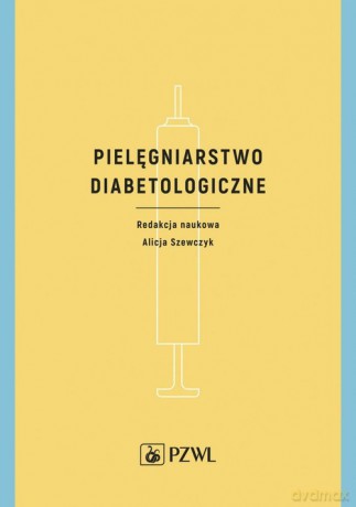 Pielęgniarstwo diabetologiczne [KSIĄŻKA]
