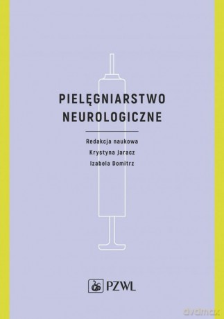 Pielęgniarstwo neurologiczne [KSIĄŻKA]