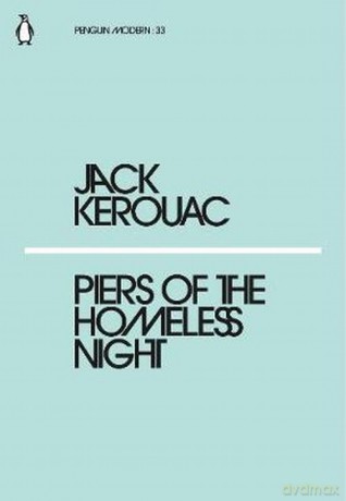 Piers of the Homeless Night - Jack Kerouac [KSIĄŻKA]