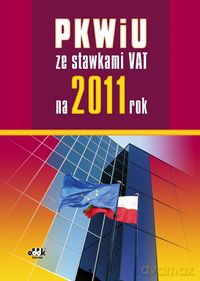 PKWiU ze stawkami VAT na 2011 rok [KSIĄŻKA]