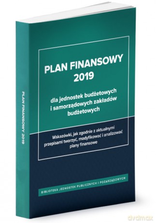 Plan finansowy 2019 dla jednostek budżetowych i samorządowych zakładów budżetowych - Izabela Świderek, Halina Skiba [KSIĄŻKA]