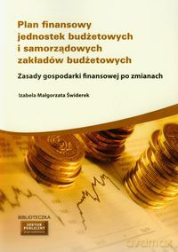 Plan finansowy jednostek budżetowych i samorządowych zakładów budżetowych - Izabela Małgorzata Świderek [KSIĄŻKA]
