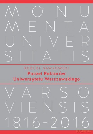 Poczet Rektorów Uniwersytetu Warszawskiego - Robert Gawkowski [KSIĄŻKA]