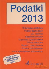 Podatki 2013 Teksty ustaw i rozporządzeń [KSIĄŻKA]