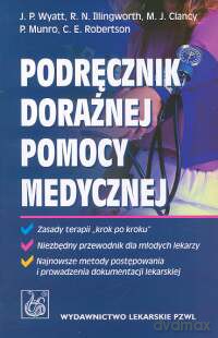 Podręcznik doraźnej pomocy medycznej - Jonathan P. Wyatt, Robin N. Illingworth [KSIĄŻKA]