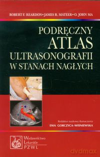 Podręczny atlas ultrasonografii w stanach nagłych - Robert F. Reardon, James R. Mateer [KSIĄŻKA]
