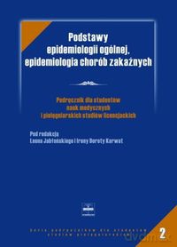 Podstawy epidemiologii ogólnej epidemiologia chorób zakaźnych [KSIĄŻKA]