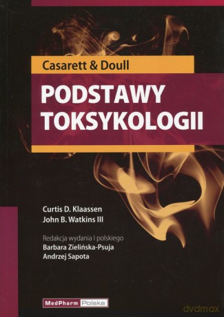 Podstawy toksykologii - Curtis D. Klaassen, III John B. Watkins [KSIĄŻKA]
