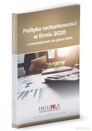 Polityka rachunkowości 2020 z komentarzem do planu kont - Katarzyna Trzpioła [KSIĄŻKA]