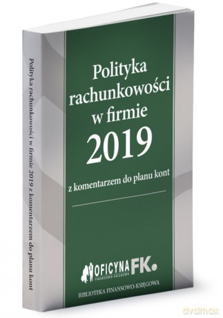 Polityka rachunkowości w firmie 2019 - Katarzyna Trzpioła [KSIĄŻKA]