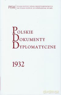 Polskie Dokumenty Dyplomatyczne 1932 [KSIĄŻKA]