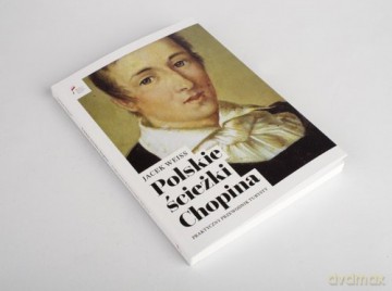 Polskie ścieżki Chopina - Jacek Weiss [KSIĄŻKA]