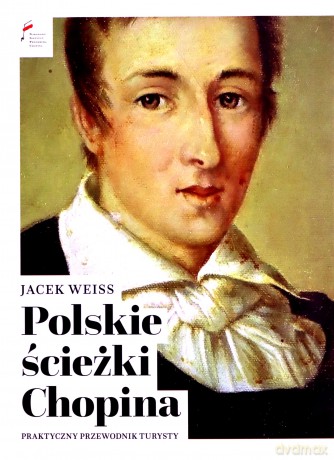 Polskie ścieżki Chopina - Jacek Weiss [KSIĄŻKA]