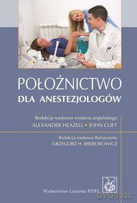 Położnictwo dla anestezjologów [KSIĄŻKA]