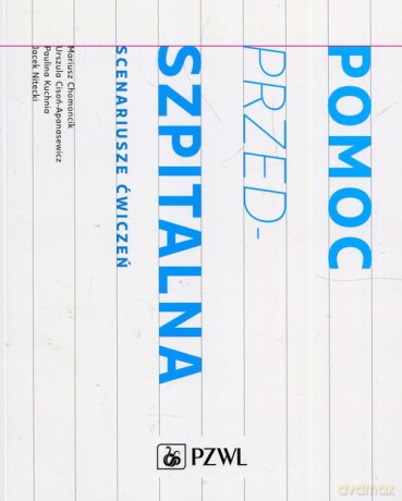 Pomoc przedszpitalna Scenariusze ćwiczeń - Mariusz Chomoncik, Urszula Cisoń-Apanasewicz [KSIĄŻKA]