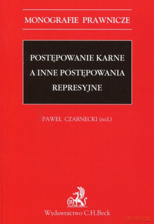 Postępowanie karne a inne postępowania represyjne [KSIĄŻKA]