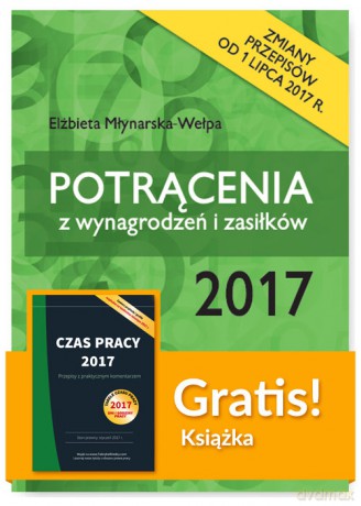 Potrącenia z wynagrodzeń i zasiłków 2017 + Czas pracy 2017 [KSIĄŻKA]